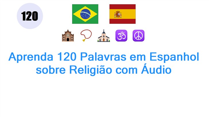 Aprenda 120 Palavras em Espanhol sobre Religião com Áudio
